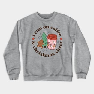 Retro Christmas I Run on Coffee and Christmas Cheer Crewneck Sweatshirt